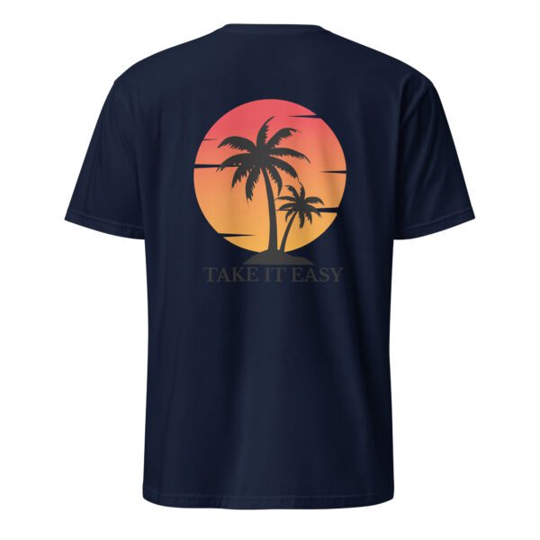 Take It Easy Unisex T-Shirt