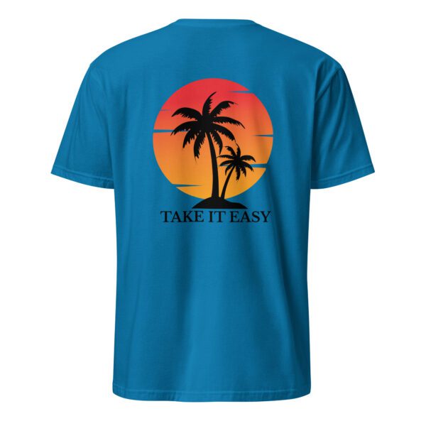 Take It Easy Unisex T-Shirt